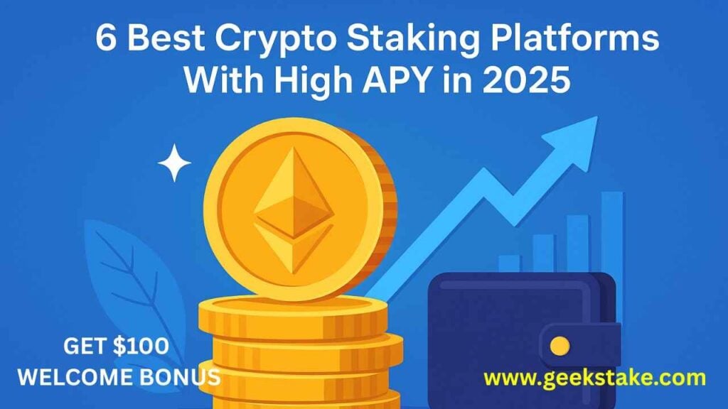 6 Best Crypto Staking Platforms With High APY in 2025