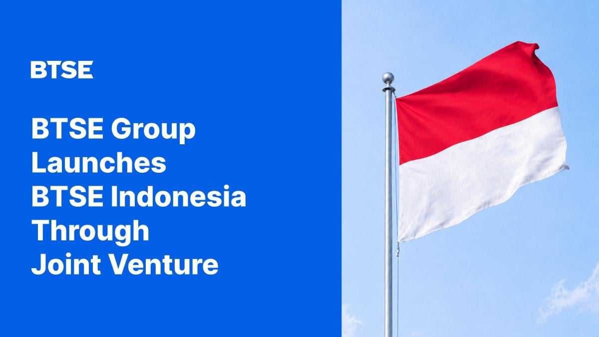 BTSE Group launches BTSE Indonesia through joint venture, enters regulated crypto market in Indonesia