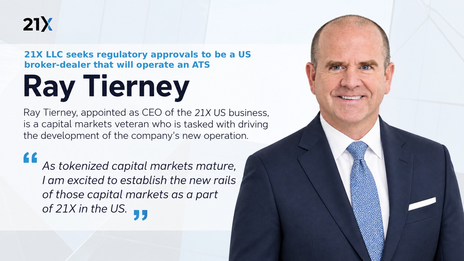21X LLC Seeks Regulatory Approval to Operate as a US Broker Dealer and Appoints Ray Tierney as CEO